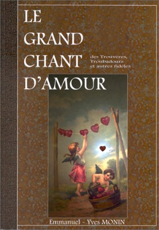 Le grand chant d'amour des troubadours, trouvères et autres fidèles