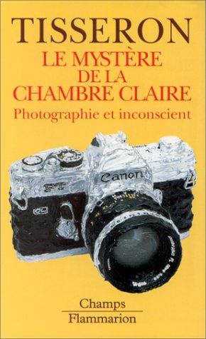 Le mystère de la chambre claire : photographie et inconscient