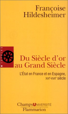 Du siècle d'or au Grand Siècle : l'Etat en France et en Espagne, XVIe-XVIIe siècle