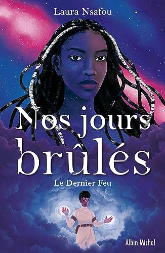 Nos jours brûlés. Vol. 3. Le dernier feu