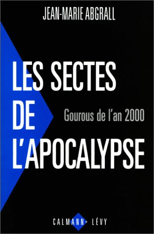 Les sectes de l'Apocalypse : gourous de l'an 2000