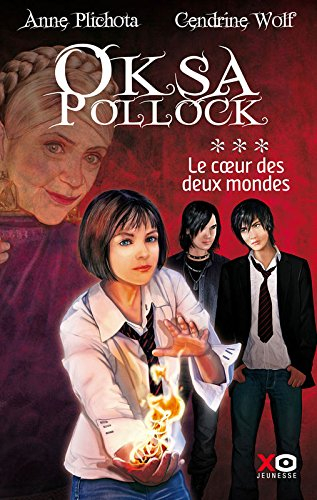 Oksa Pollock. Vol. 3. Le coeur des deux mondes