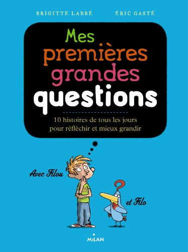 Mes premières grandes questions : 10 histoires de tous les jours pour réfléchir et mieux grandir