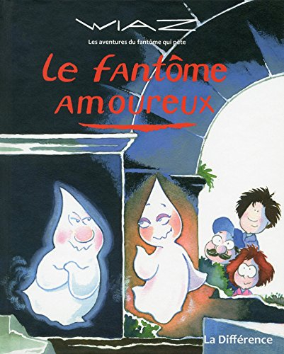 Les aventures du fantôme qui pète. Vol. 2. Le fantôme amoureux