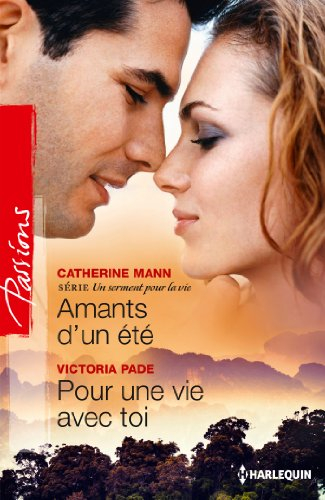 Amants d'un été : un serment pour la vie. Pour une vie avec toi