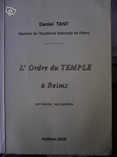 l'ordre du temple à reims. son histoire, ses mystères.