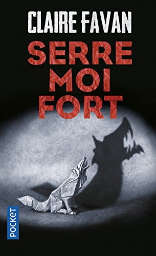 Serre-moi fort : thriller