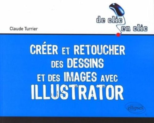 Créer et retoucher des dessins et des images avec Illustrator