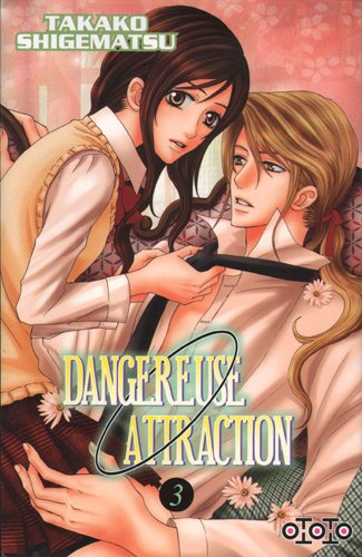 Dangereuse attraction. Vol. 3