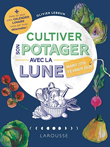 Cultiver son potager avec la Lune : mars 2019-février 2020