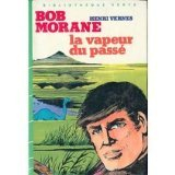 bibliothe&#x300,que verte, bob morane : la vapeur du passé