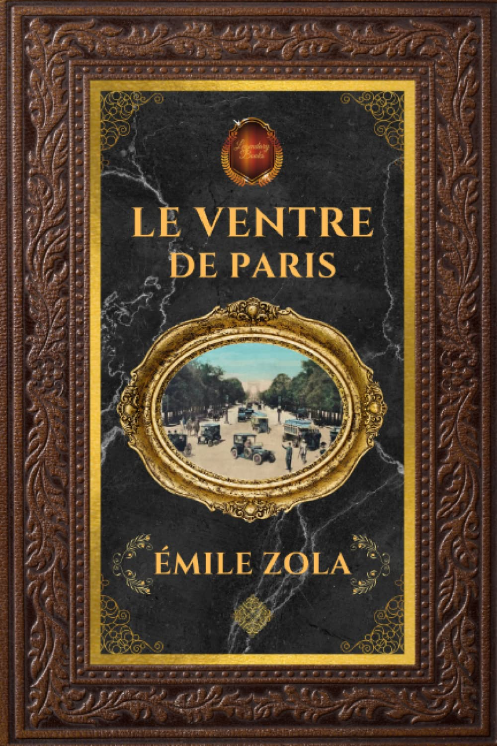 Le Ventre de Paris - Émile Zola: Édition collector intégrale - Grand format 15 cm x 22 cm - (Annotée