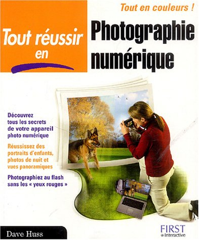 Tout réussir en photographie numérique