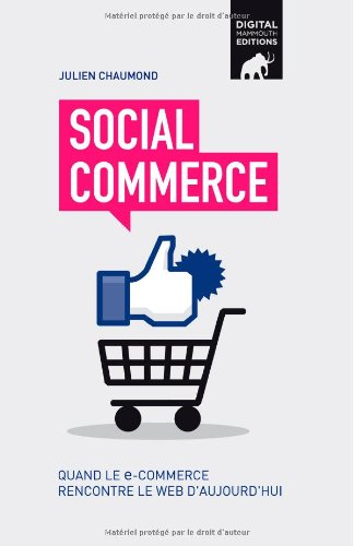 social commerce: quand le e-commerce rencontre le web d'aujourd'hui