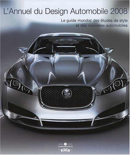 L'annuel du design automobile 2008 : le guide mondial des études de style et des nouvelles automobil