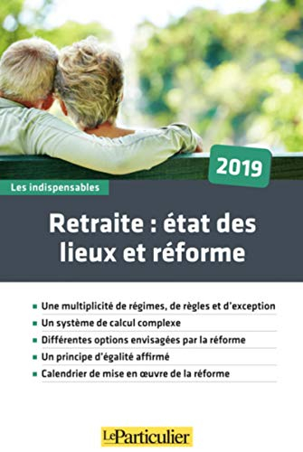 Retraite 2019 : état des lieux et réforme