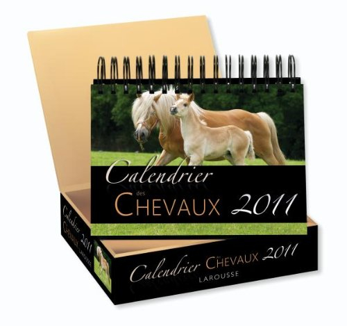 Calendrier des chevaux 2011 : 52 magnifiques portraits de chevaux pour vous accompagner tout au long