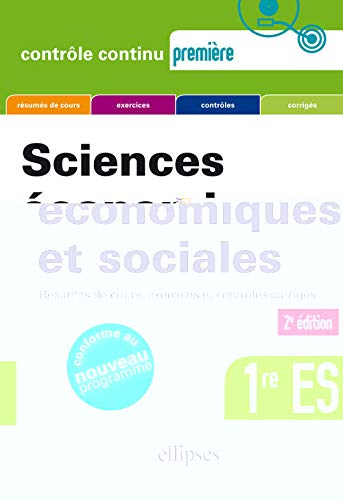 Sciences économiques et sociales 1re ES : résumés de cours, exercices et contrôles corrigés : confor