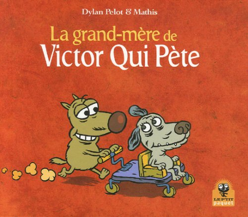 Victor qui pète. Vol. 4. La grand-mère de Victor qui pète