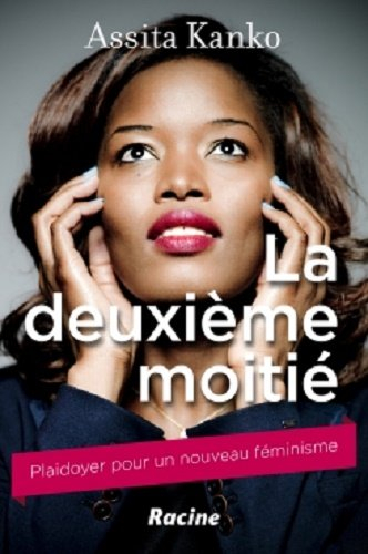 La deuxième moitié : plaidoyer pour un nouveau féminisme