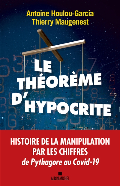 Le théorème d'hypocrite : une histoire de la manipulation par les chiffres de Pythagore au Covid-19