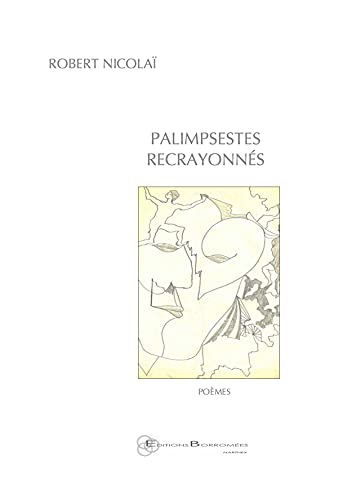 Palimpsestes recrayonnés : poèmes