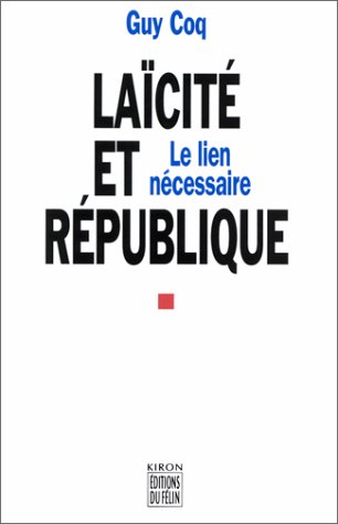 Laïcité et République : le lien nécessaire