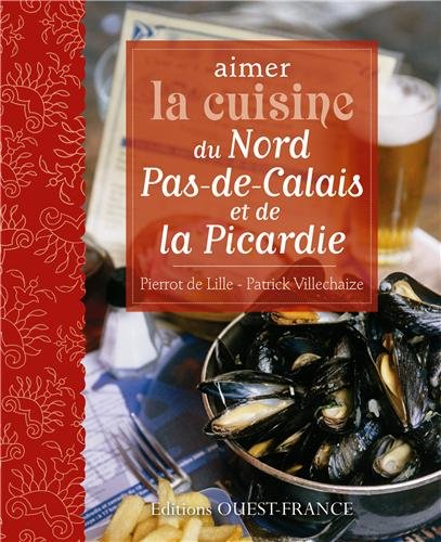 Aimer la cuisine du Nord Pas-de-Calais et de la Picardie