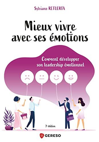 Mieux vivre avec ses émotions : comment développer son leadership émotionnel