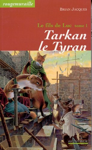 Rougemuraille : Le fils de Luc. Vol. 1. Tarkan le tyran