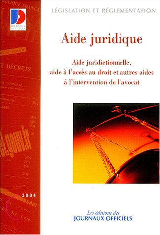 L'aide juridique : aide juridictionnelle, aide à l'accès au droit et autres aides à l'intervention d