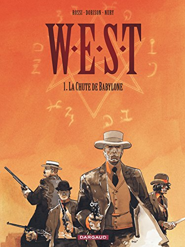 WEST : weird enforcement special team. Vol. 1. La chute de Babylone