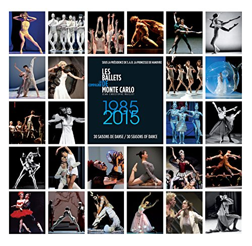 Les Ballets de Monte-Carlo, la compagnie : 1985-2015 : trente saisons chorégraphiques des Ballets de