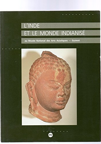 L'Inde et le monde indianisé : au musée national des arts asiatiques Guimet