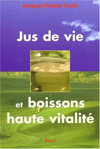 Jus de vie et boissons haute vitalité