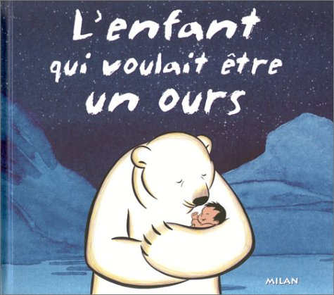 L'enfant qui voulait être un ours