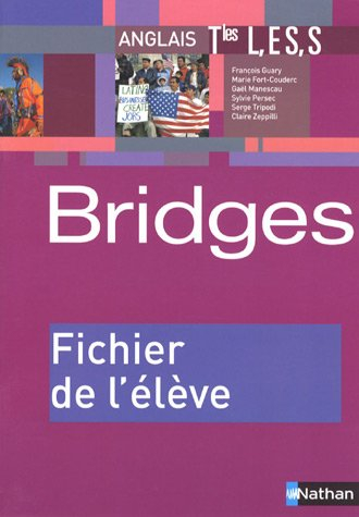 Bridges, anglais terminales L, ES, S : fichier de l'élève : programme 2005