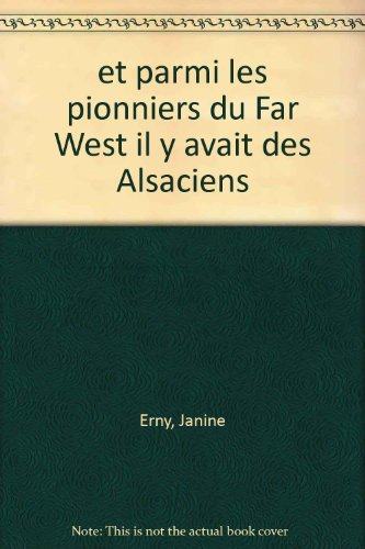Et parmi les pionniers du Far West il y avait des Alsaciens