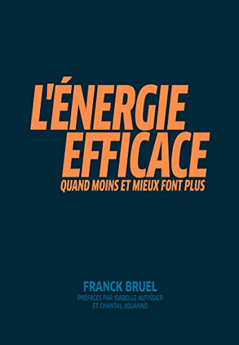 L'énergie efficace : quand moins et mieux font plus