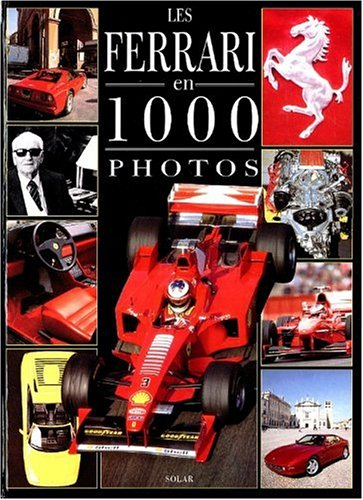 Les Ferrari en 1000 photos