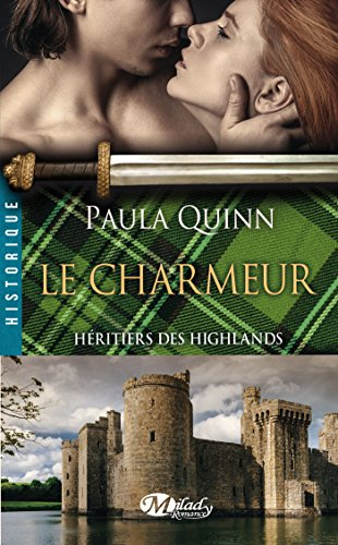 Héritiers des Highlands. Vol. 2. Le charmeur