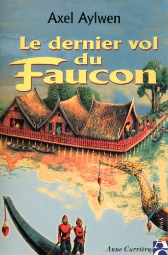 Le faucon du Siam. Le dernier vol du faucon