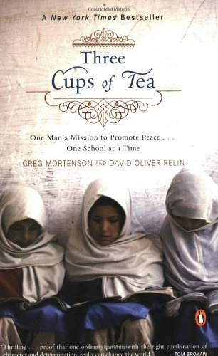 three cups of tea: one man's mission to promote peace . . . one school at a time