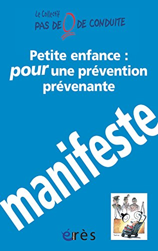 Petite enfance : pour une prévention prévenante : manifeste