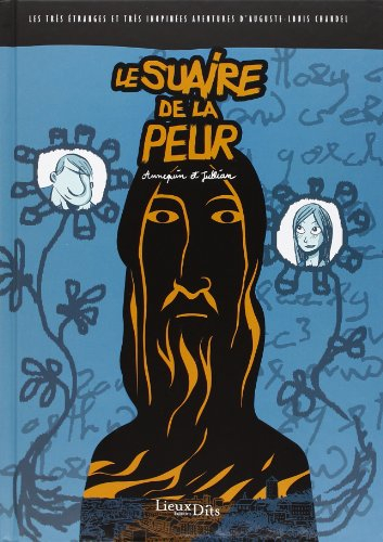 Les très étranges et très inopinées aventures d'Auguste-Louis Chandel. Le suaire de la peur