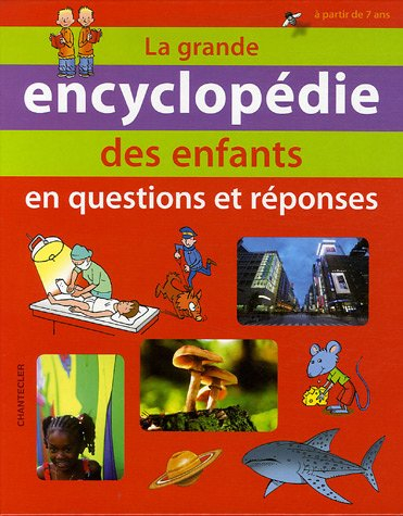 La grande encyclopédie des enfants en questions et réponses