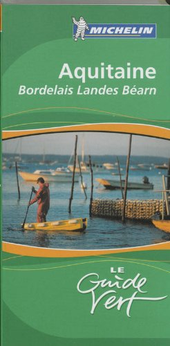 Aquitaine : Bordelais, Landes, Béarn, Lot-et-Garonne
