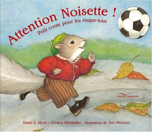 Attention Noisette ! : petit conte pour les risque-tout