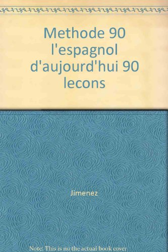 METHODE 90 L'ESPAGNOL D'AUJOURD'HUI EN 90 LECONS