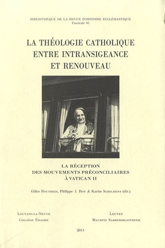 La théologie catholique entre intransigeance et renouveau : la réception des mouvements préconciliai